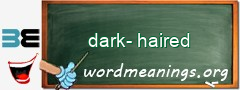 WordMeaning blackboard for dark-haired